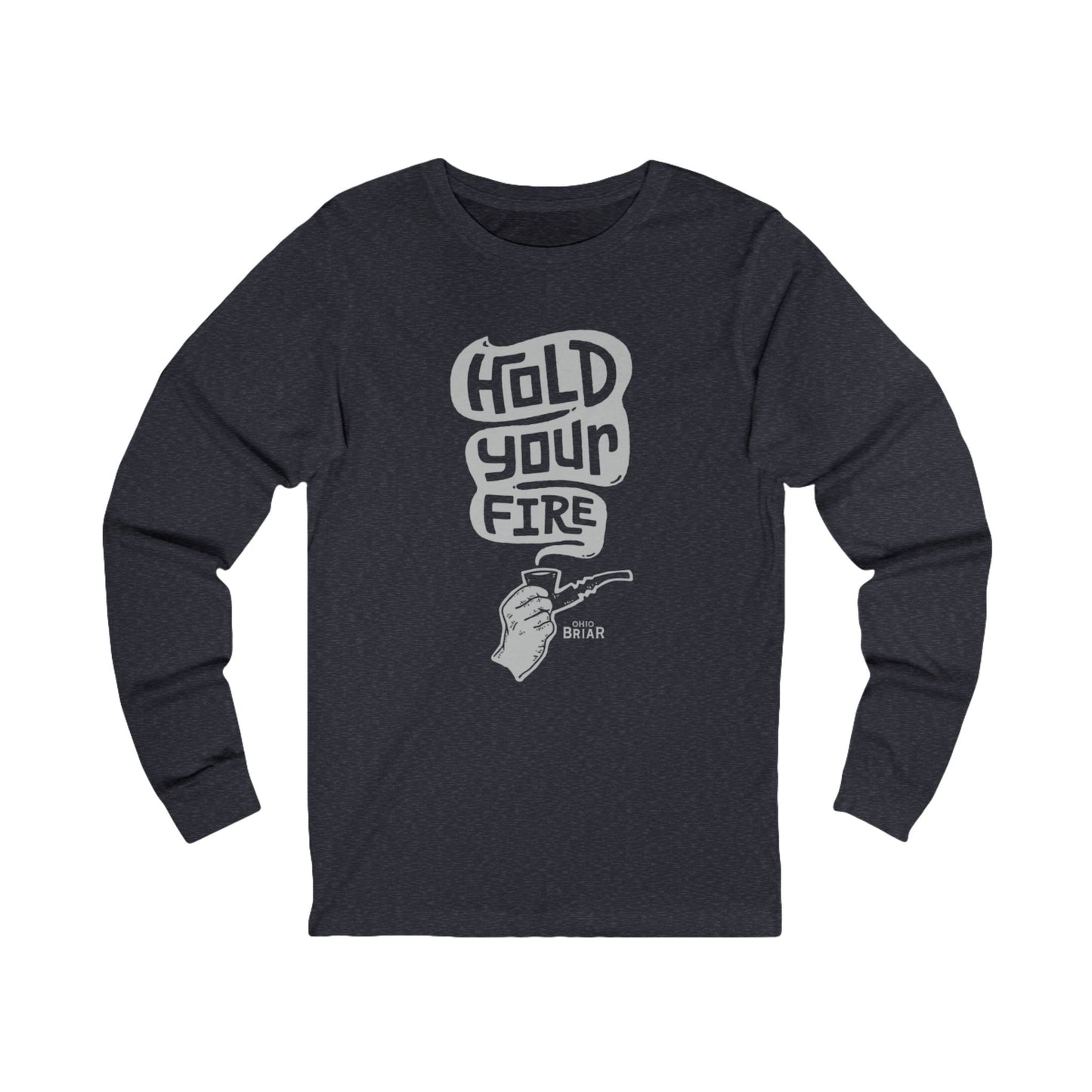 Hold Your Fire Long Sleeve Tee
