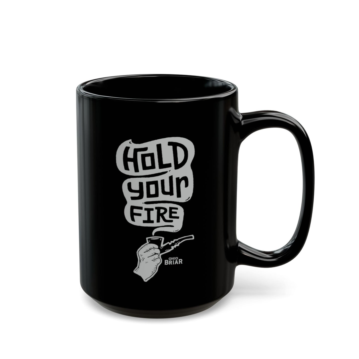 Hold Your Fire Black Coffee Mug - 15oz Ceramic