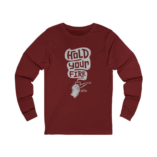 Hold Your Fire Long Sleeve Tee